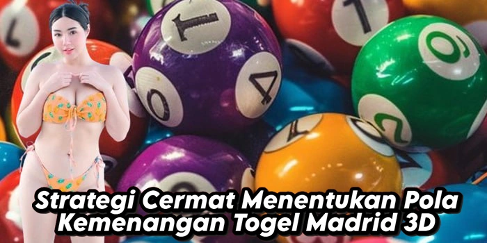 Strategi Cermat Menentukan Pola Kemenangan Togel Madrid 3D
