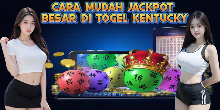 Cara Mudah Jackpot Besar Di Togel Kentucky