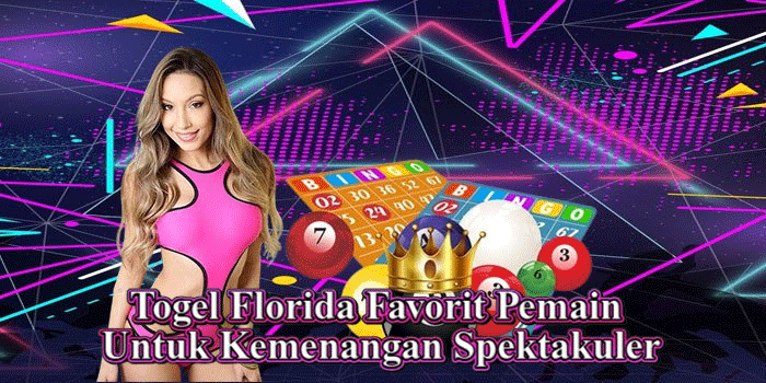 Togel Florida Favorit Pemain Untuk Kemenangan Spektakuler