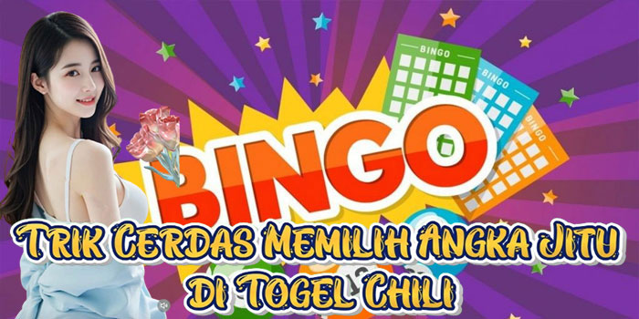Trik Cerdas Memilih Angka Jitu di Togel Chili